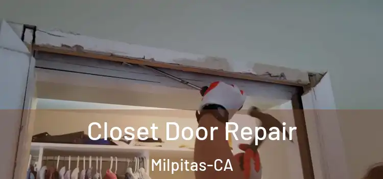  Closet Door Repair Milpitas-CA