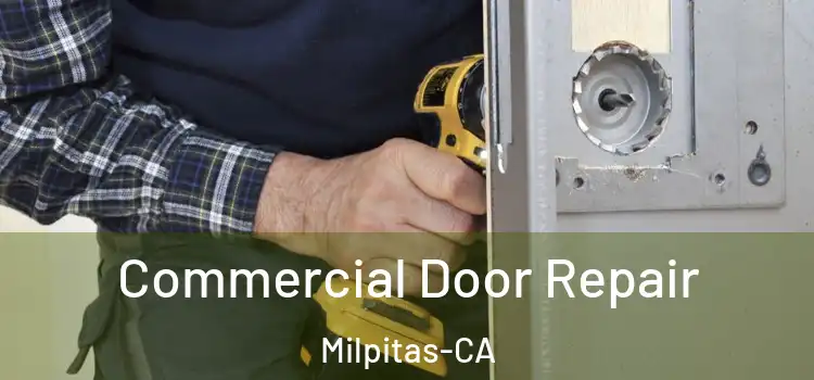 Commercial Door Repair Milpitas-CA