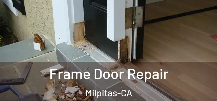  Frame Door Repair Milpitas-CA