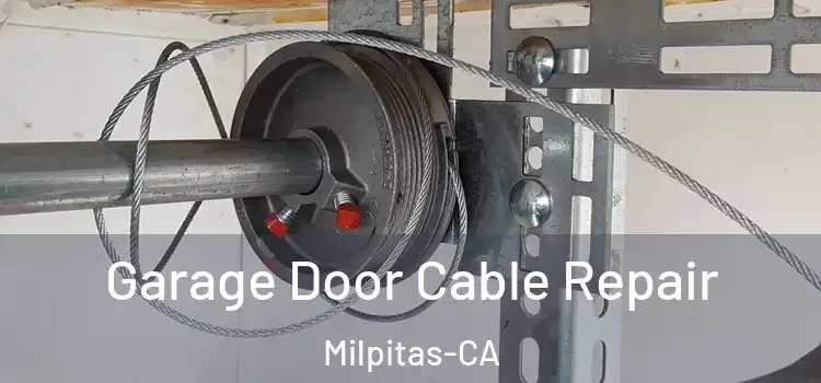  Garage Door Cable Repair Milpitas-CA